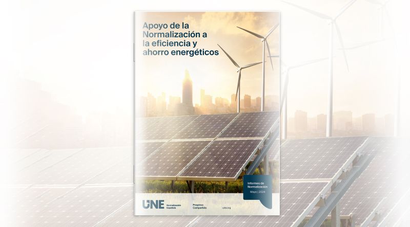 Apoyo de la Normalización a la eficiencia y ahorro energéticos